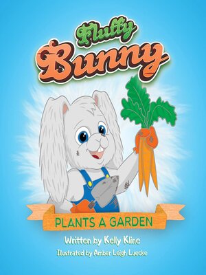 cover image of Fluffy Bunny Plants a Garden